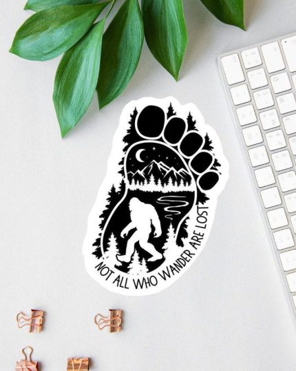 Not All Who Wander Bigfoot Sticker